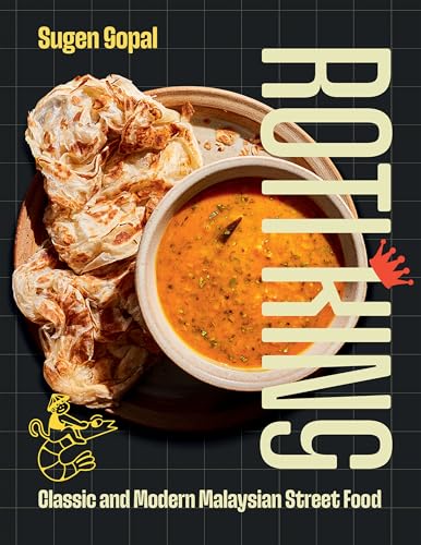 Roti King: Classic and Modern Malaysian Street Food Roti King: Classic and Modern Malaysian Street Food von Quadrille Publishing Ltd