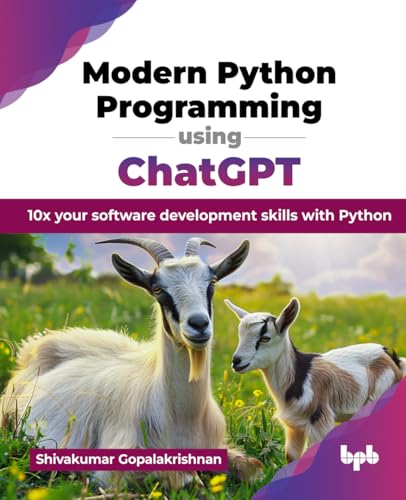 Modern Python Programming using ChatGPT: 10x your software development skills with Python (English Edition) von BPB Publications