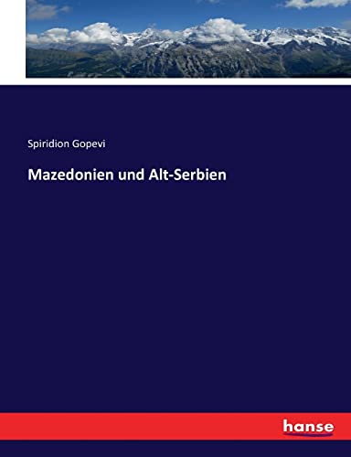 Mazedonien und Alt-Serbien von hansebooks