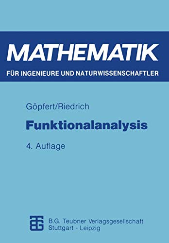 Funktionalanalysis (Mathematik für Ingenieure und Naturwissenschaftler, Ökonomen und Landwirte) (German Edition) von Vieweg+Teubner Verlag