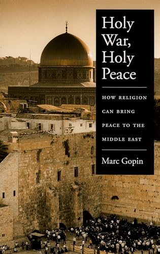 Holy War, Holy Peace: How Religion Can Bring Peace to the Middle East von OUP USA