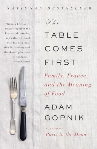 The Table Comes First: Family, France, and the Meaning of Food von Vintage