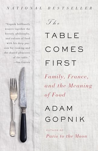 The Table Comes First: Family, France, and the Meaning of Food von Vintage