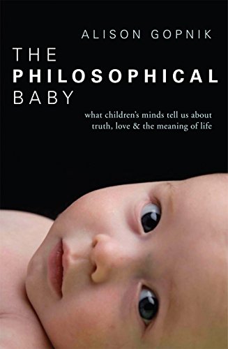 The Philosophical Baby: What Children's Minds Tell Us about Truth, Love & the Meaning of Life von Vintage Publishing