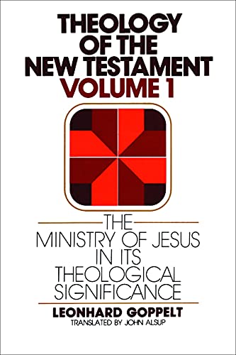 The Ministry of Jesus in Its Theological Significance (Theology of the New Testament) von William B. Eerdmans Publishing Company