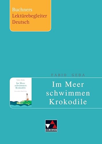 Buchners Lektürebegleiter Deutsch / Geda, Im Meer schwimmen Krokodile: Gesamtschule, Gymnasium von Buchner, C.C. Verlag