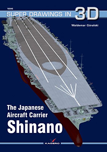 The Japanese Carrier Shinano (Super Drawings in 3D, 16046, Band 16046)