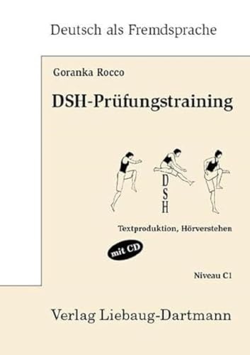DSH-Prüfungstraining: Textproduktion, Hörverstehen mit CD Niveau C1 von Liebaug-Dartmann, Verlag
