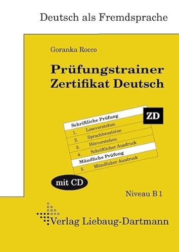 Prüfungstrainer Zertifikat Deutsch: Lehr-, Übungs- und Lösungsbuch mit Audio-CD, Niveau B1