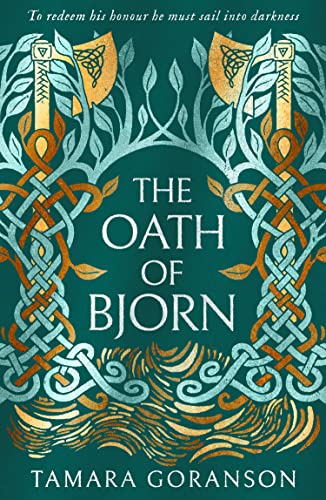 The Oath of Bjorn: A sweeping historical novel of love, vengeance and Viking adventure (The Vinland Viking Saga)