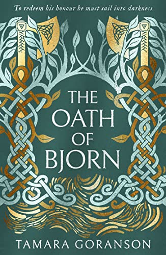 The Oath of Bjorn: A sweeping historical novel of love, vengeance and Viking adventure (The Vinland Viking Saga)