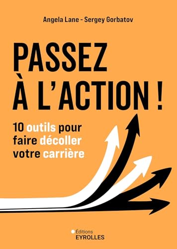 Passez à l'action !: 10 outils pour faire décoller votre carrière von EYROLLES