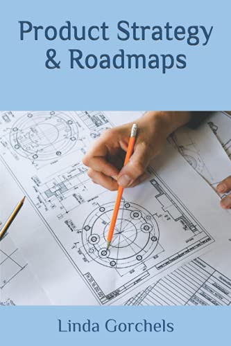 Product Strategy & Roadmaps: 2021 (ShortRead Series, Band 2) von Independently published