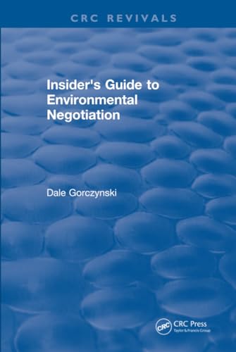 Insider's Guide to Environmental Negotiation Insider's Guide to Environmental Negotiation von CRC Press