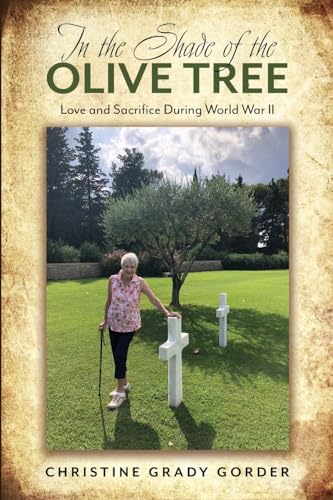 In the Shade of the Olive Tree: Love and Sacrifice During World War II von Wheatmark