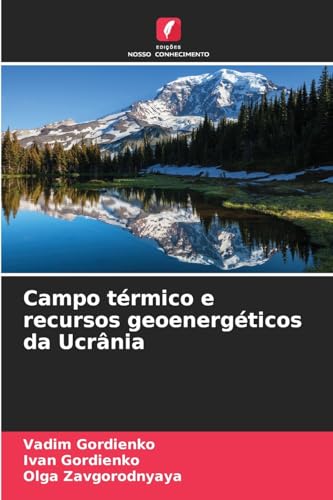 Campo térmico e recursos geoenergéticos da Ucrânia: DE von Edições Nosso Conhecimento