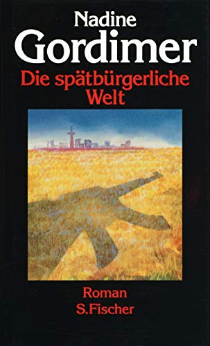 Die spätbürgerliche Welt: Roman.