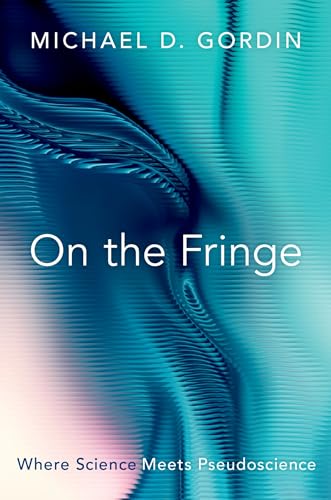On the Fringe: Where Science Meets Pseudoscience von Oxford University Press, USA
