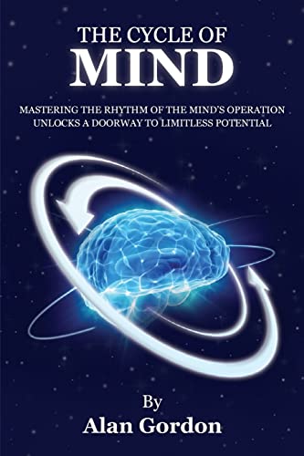 The Cycle of Mind: Mastering the Rhythm of the Mind?s Operation Unlocks a Doorway to Limitless Potential von Createspace Independent Publishing Platform