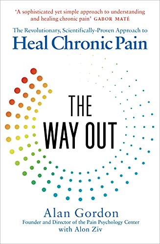 The Way Out: The Revolutionary, Scientifically Proven Approach to Heal Chronic Pain von Vermilion