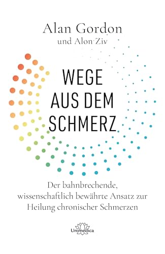 Der bahnbrechende, wissenschaftlich bewährte Ansatz zur Heilung chronischer Schmerzen von Narayana Verlag GmbH