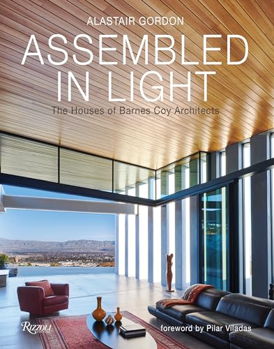 Assembled in Light: The Houses of Barnes Coy Architects von Rizzoli