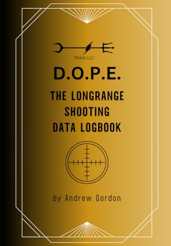D.O.P.E. The Long Range Shooting Data Logbook von Andrew Gordon
