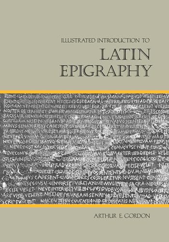 Illustrated Introduction to Latin Epigraphy von University of California Press