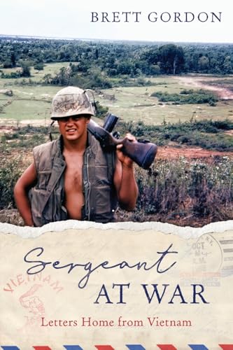 Sergeant at War: Letters Home from Vietnam von Koehler Books
