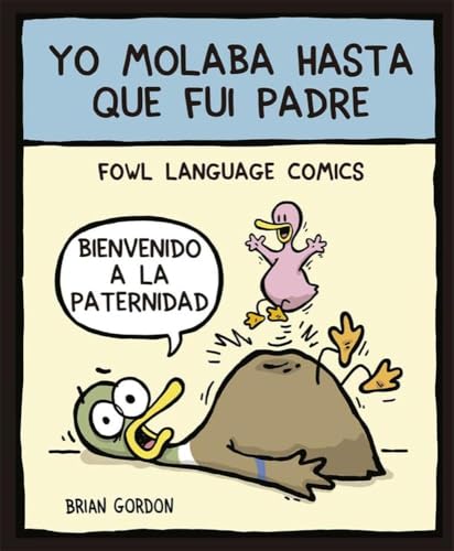 Yo molaba hasta que fui padre : Fowl Language (Bridge, Band 26)