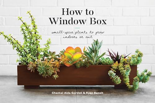 How to Window Box: Small-Space Plants to Grow Indoors or Out (How To Series) von CROWN