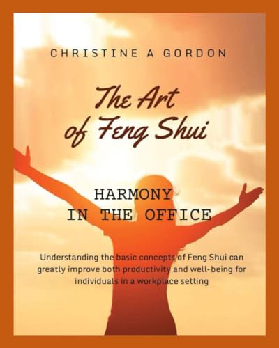 The Art of Feng Shui for Beginners: Book 4. Harmony in the Office von Independently published