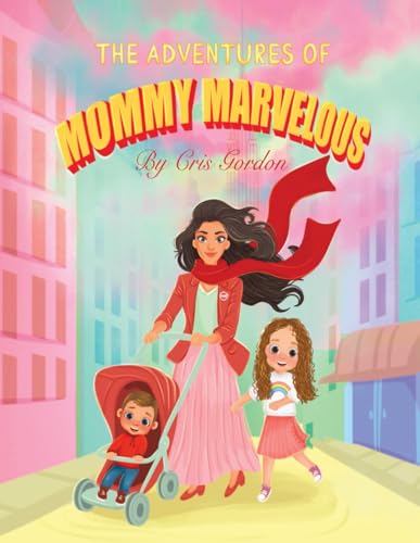 The Adventures of Mommy Marvelous von Bowker