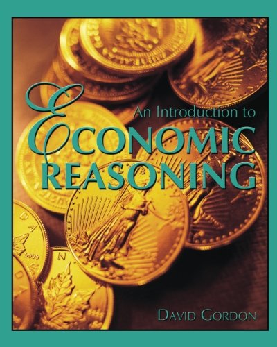 An Introduction to Economic Reasoning An Introduction to Economic Reasoning von Ludwig von Mises Institute