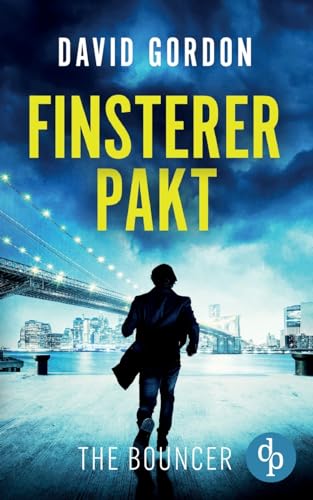 Finsterer Pakt: Ein Joe Brody-Thriller von dp DIGITAL PUBLISHERS GmbH