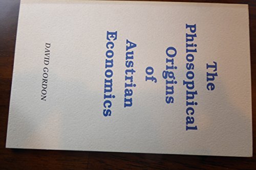 The Philosophical Origins of Austrian Economics
