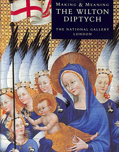 The Wilton Diptych: Making and Meaning (Making & Meaning S.)