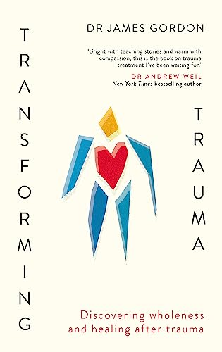 Transforming Trauma: Discovering Wholeness and Healing After Trauma