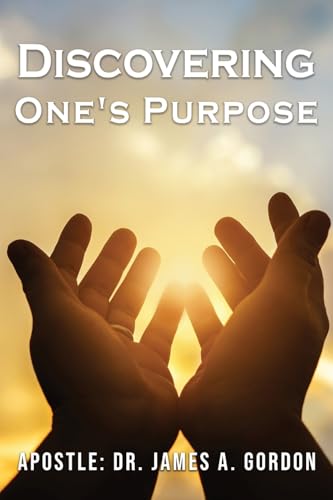 Discovering One's Purpose von Authors' Tranquility Press