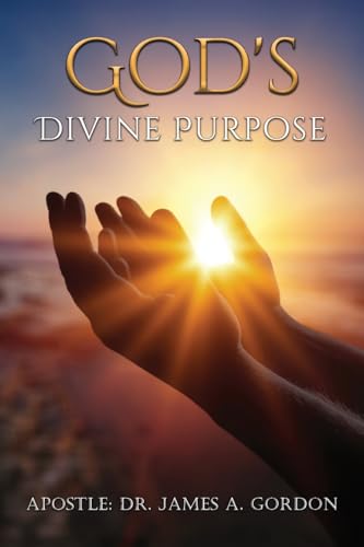 God's Divine Purpose von Authors' Tranquility Press