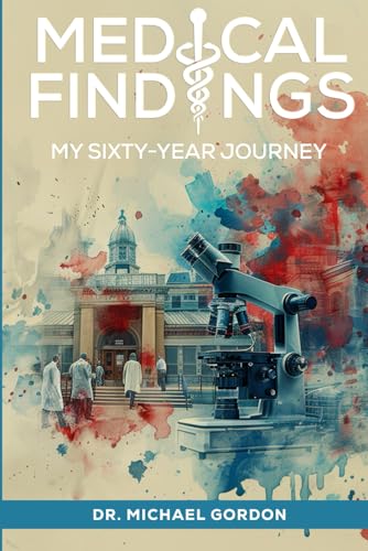 Medical Findings: My Sixty-Year Journey Medical Findings: My Sixty-Year Journey von Panda Publishing Agency
