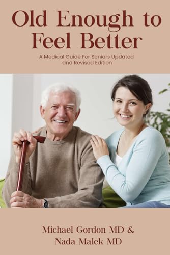 Old Enough to Feel Better: A Medical Guide for Seniors Old Enough to Feel Better: A Medical Guide for Seniors von Panda Publishing Agency