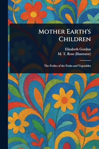 Mother Earth's Children von Anson Street Press
