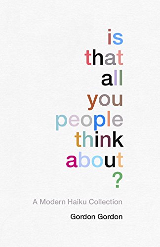 Is That all You People Think About?: a collection of modern haikus von Square Peg