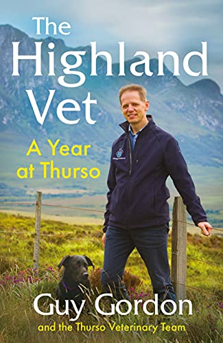 The Highland Vet: A Year at Thurso The Highland Vet: A Year at Thurso von Ebury Spotlight