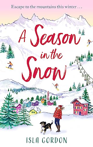 A Season in the Snow: Escape to the mountains and cuddle up with the perfect winter read!