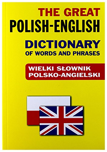 The Great Polish-English Dictionary of Words and Phrases: Wielki słownik polsko-angielski von Level Trading