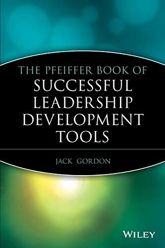 The Pfeiffer Book of Successful Leadership Development Tools: The Most Enduring, Effective, and Valuable Training Activities for Developing Leaders von Pfeiffer