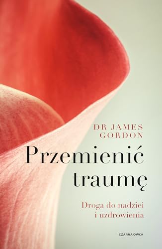 Przemienić traumę: Droga do nadziei i uzdrowienia