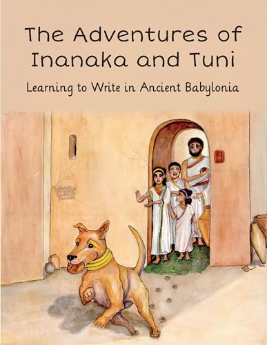 The Adventures of Inanaka and Tuni: Learning to Write in Ancient Babylonia